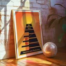 Load image into Gallery viewer, Everybody Loves The Sunshine Poster
