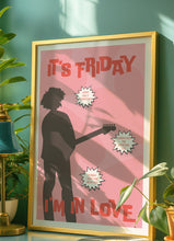 Load image into Gallery viewer, Friday I&#39;m In Love Poster
