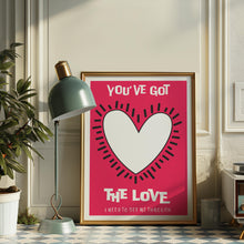 Load image into Gallery viewer, You&#39;ve Got The Love Poster
