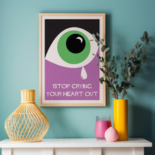 Load image into Gallery viewer, Stop Crying Your Heart Out Poster
