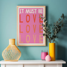 Load image into Gallery viewer, it must be love poster
