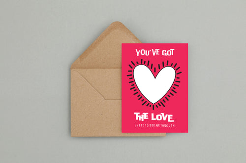 You've Got The Love Greeting Card
