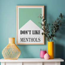 Load image into Gallery viewer, Don&#39;t Like Menthols Poster
